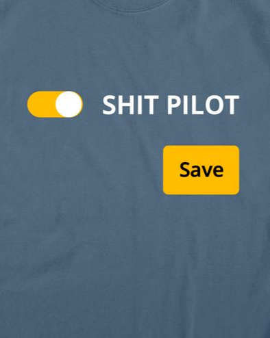 Shit Pilot Swag | Save Now